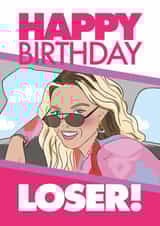 Happy Birthday Loser! - Mean Girls Birthday card created by Rulu