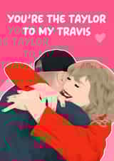 Cute Valentine's Card - You're the Taylor to my Travis created by Pink + Pip