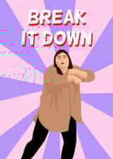 Funny Valentines Card - Birthday - Friend - Partner -  Break It Down Girl created by Funny Hunny