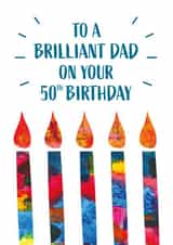 Bright 50th Birthday Card For Dad - Abstract Art Candles - Brilliant Dad created by size3art