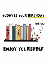 Funny Book Birthday Card - Card for Bookworm - Reader Birthday - Enjoy Yourshelf created by WittyGoodsShop