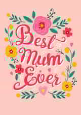 Best Mum Ever - Sweet Mother's Day/Birthday Card - Floral Illustration created by Mrs Best Paper Co.