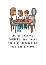 Funny Mother's Day Card - Take The Bin Out created by mungo and shoddy