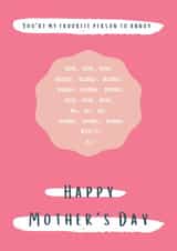 Funny Mother's Day card. Best Mum, Pink, I'm changing my name! created by Leah Foster