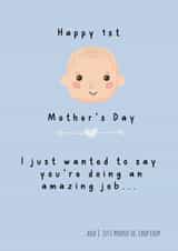 Happy 1st Mother's day from your little boy, your're doing amazing mama! first created by Leah Foster