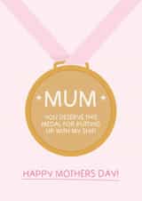 Funny Mothers Day Card - Putting Up With My Shit - Medal created by Puns and Needles