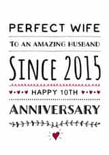Perfect Wife Anniversary Card for Amazing Husband since 2015-Celebrate 10 Years! created by Kerrylovescards
