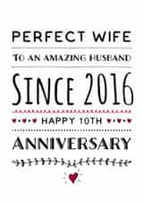 Perfect Wife Anniversary Card for Amazing Husband since 2016-Celebrate 10 Years! created by Kerrylovescards