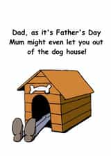 Funny Father's Day Card - Let you out the dog house created by Dicky Dunn