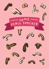 Funny Engagement Card - Same Penis Forever created by AbiGoLucky