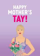 Funny Taylor Swift Mother's Day Card - Mother's Tay created by The Cake Thief