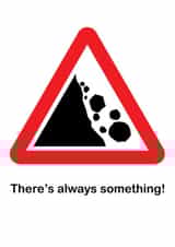 Funny Sympathy Card for Friend Family - There's always something! - Life is shit created by Olivia Mendoza