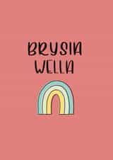 Welsh Get Well Soon Card — Brysia Wella — Colourful Rainbow Design created by JHC Card Designs
