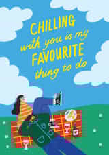 Cute Anniversary Card - Chilling With You Is My Favourite Thing To Do created by Rosie Delilah Foden