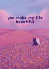 Cute Anniversary Card - You Make My Life Beautiful - Cat Love Card created by Mona Mauve
