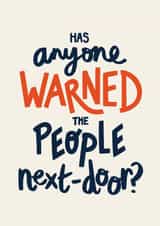 Funny Housewarming Card - Has Anyone Warned the Neighbours created by Christine Cuddihy Illustration
