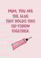 Funny Mother's Day Card - The Glue created by Sweetlove Press