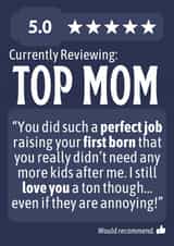 Top Mom Review - Funny Mother's Day Card - From First Born created by Designs By Andy