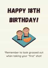 Funny 18th Birthday Card for Friend - 'First' Shot created by Giggle Box