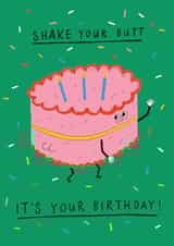 Cute Birthday Card - Shake Your Butt It's Your Birthday created by Rosie Delilah Foden