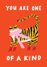 You Are One Of A Kind - Sassy Glam Tiger - Friendship created by Rosie Delilah Foden