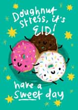 Cute Eid card for anyone celerating - Doughnut Stress, Have A Sweet Day created by The Playful Indian