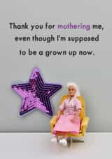 Funny Mother's Day Card - Thanks for Mothering Me created by Bold & Bright Cards