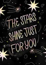 cute appreciation card for a loved one - stars - the stars shine just for you created by Julie Ursula