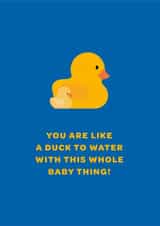 You are like a duck to water with this whole baby thing! created by THE GOOD EGG SMBC