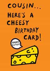 Funny Birthday Card - for Cousin - Cheese Pun created by Earlybird