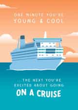 Cheeky Birthday Card - One Minute You're Young & Cool - Cruise Holidays created by The Cake Thief