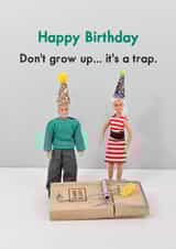Funny Birthday Card - Don't Grow up - It's a trap created by Bold & Bright Cards