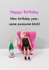 Funny Birthday Card - New Year, Same Bitch created by Bold & Bright Cards