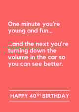 Funny 40th Birthday Card - Getting Older - Turning Down the Volume created by Making Lemonade