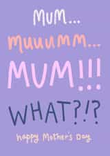 Mum MUM MUUUUUUUM Mother’s Day created by Katie Rudge