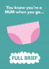Funny Mother's Day Card - Big Pants - You're a Mum When You Go Full Brief created by My Kinda Mum