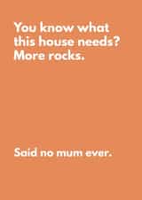 Funny Mother's Day Card For Toddler Mums - We Need More Rocks, Said No Mum Ever created by My Kinda Mum
