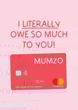 Funny Mothers Day Card - Mumzo Bank - I Literally Owe So Much To You created by Puns and Needles