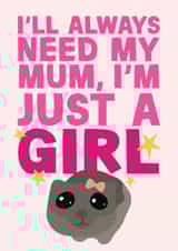 I'll Always Need My Mum, I'm Just A Girl - Tiktok Sad Hamster Meme Mum Card created by Studio Doodles