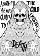 Another year closer to the cold embrace of Death - spooky/horror birthday card created by Evil Eye