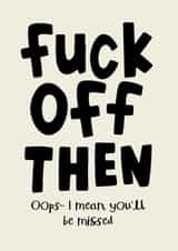 Rude Leaving Card - Fuck Off Then created by Sarah Harding