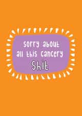 Sorry About All This Cancery Shit - Thinking of You Card created by @Laura Lonsdale Designs