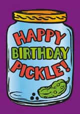 Cute Birthday Card - Happy Birthday Pickle created by Woah there Pickle