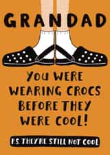 Funny Birthday Card - For Grandad - Crocs Before They Were Cool created by Jimmy Doodle