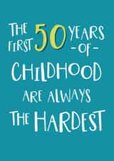 Funny 50th Birthday card - First 50 years of Childhood created by Wink Design - Michelle Roberts