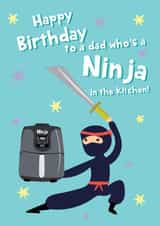 Funny Happy Birthday Card - For Dad - Kitchen Ninja - Air Fryer created by @Laura Lonsdale Designs