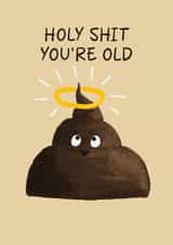 Funny Birthday Card - Holy Shit You're Old created by ellavation studio