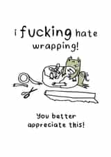 Rude Birthday Card - I Fucking Hate Wrapping created by colettejoy.illustrates