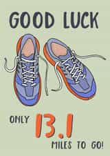 Good luck Half Marathon Card - Only 13.1 Miles To Go created by Wink Design - Michelle Roberts
