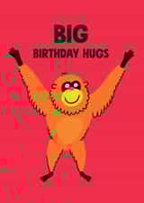 Cute Birthday Card - Orangutang - Big Hugs created by Stoats & Weasels